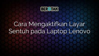 Cara Mengaktifkan Layar Sentuh Pada Laptop Lenovo