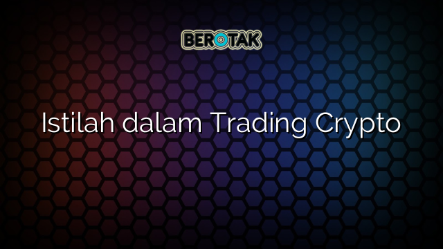 Istilah Dalam Trading Crypto