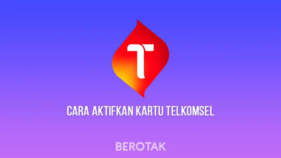 Cara Mengaktifkan Kartu Telkomsel Pasti Berhasil