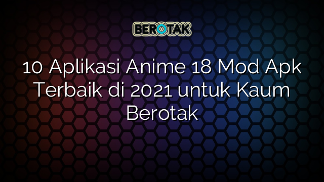 Aplikasi Anime 18+