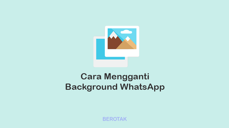  Cara  Mengganti  Background  Wallpaper  Chat di  WhatsApp 