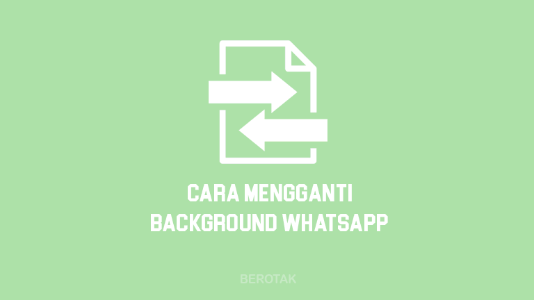 Cara Mengganti Background WhatsApp