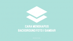 Cara Hapus Background Foto Online Tanpa Aplikasi