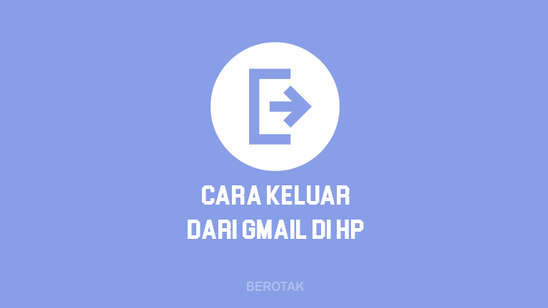 Cara Keluar dari Gmail di HP Android