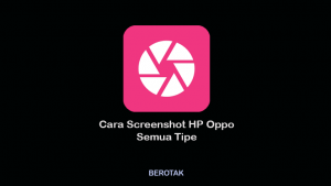 âˆš 10+ Cara Screenshot HP Oppo Semua Tipe Lengkap dan Mudah