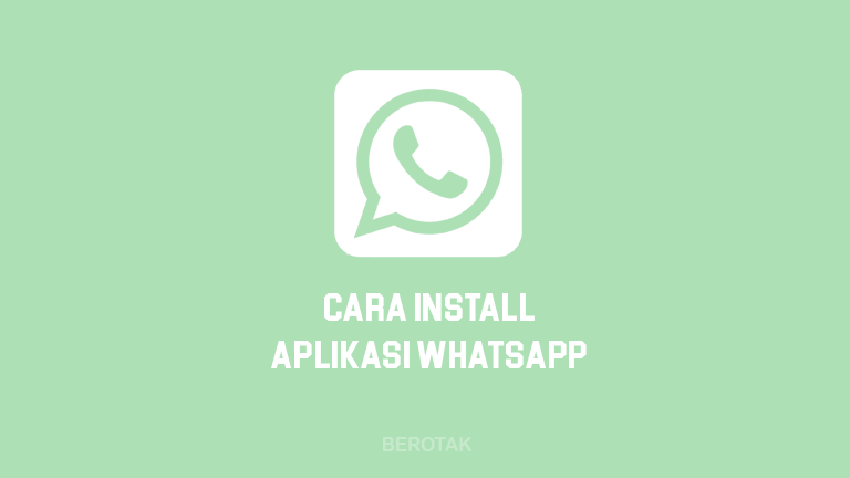 √ Cara Install WhatsApp di HP, PC & Laptop dengan Mudah