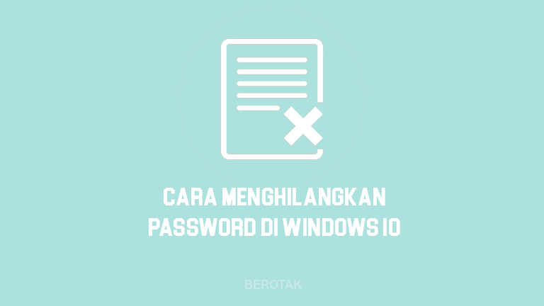 Cara Menghilangkan Password di Windows 10