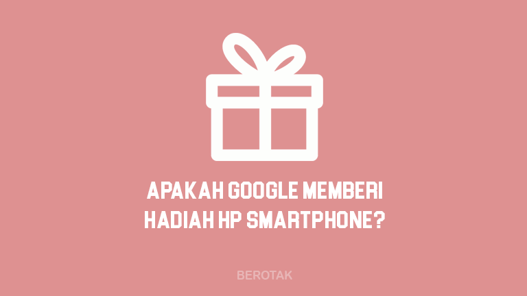 Apakah Benar Google Memberikan Hadiah HP Smartphone dari Lucky Spin