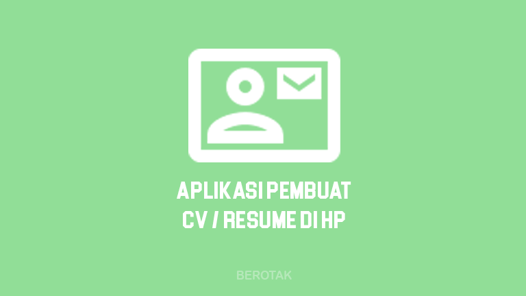 Aplikasi Membuat CV di HP Android & iPhone Gratis