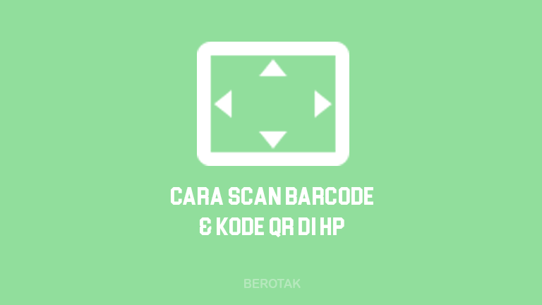 Cara Scan Barcode di HP Android dengan MUDAH