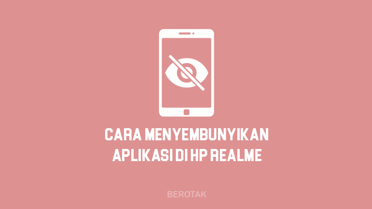 Tutorial Cara Menyembunyikan Aplikasi di HP Realme tanpa aplikasi