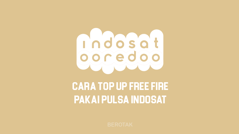 Bagaimana Cara Top Up Free Fire Pakai Pulsa Indosat