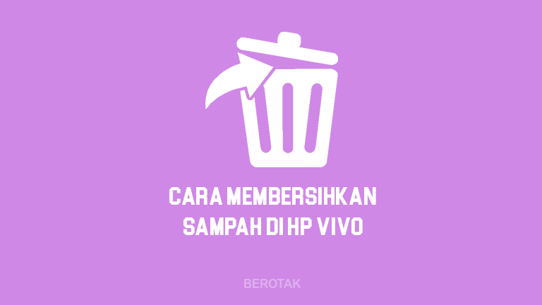 Tutorial Bagaimana Cara Membersihkan Sampah di HP Vivo untuk membersihkan Cache di HP Vivo