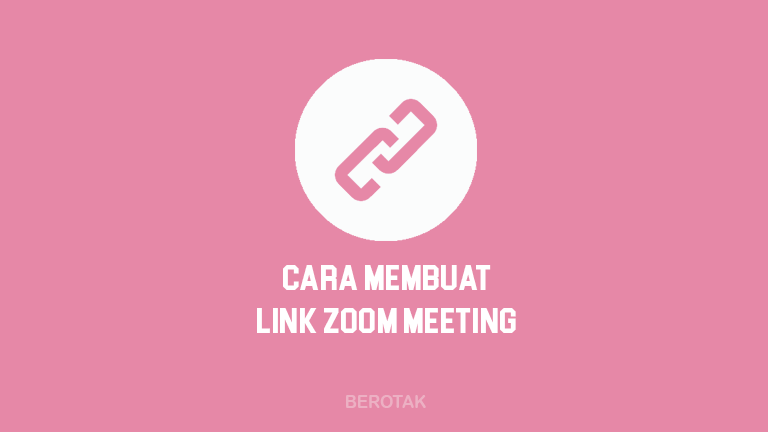 Cara Membuat Link Zoom Meeting di Laptop, PC & HP