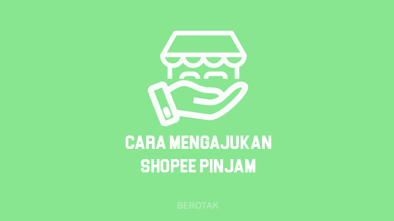 Cara Mengajukan Shopee Pinjam atau SPinjam Terbaru 2021 untuk cara cepat mendapatkan Shopee Pinjam