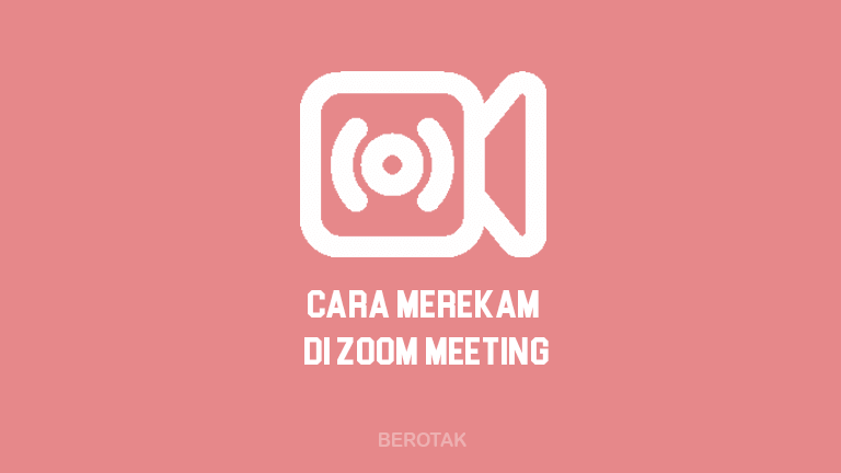 Cara Merekam di Zoom Cloud Meeting di Laptop, PC & HP