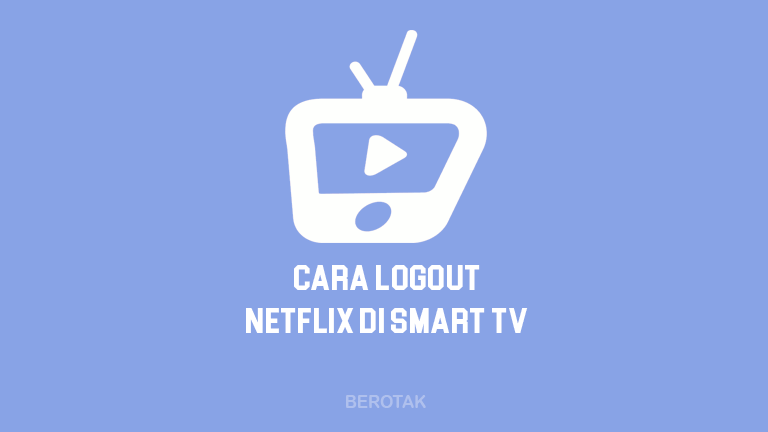 √ BERHASIL! 6 Cara Logout Netflix di Smart TV Semua Merk