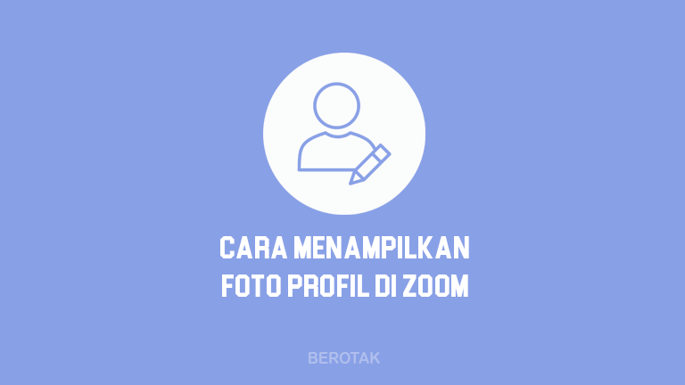 Cara Menampilkan Foto Profil di Zoom di Laptop, PC & HP