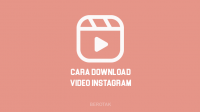 Cara Download Video Instagram Dengan Aplikasi & Tanpa Aplikasi