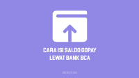 Cara Top Up GoPay Lewat BCA, m-Banking BCA, ATM BCA, Internet Banking BCA, BCA OneKlik, hingga KlikBCA