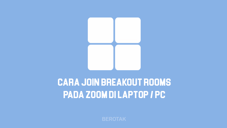 Cara Join Breakout Room Zoom di Laptop & PC