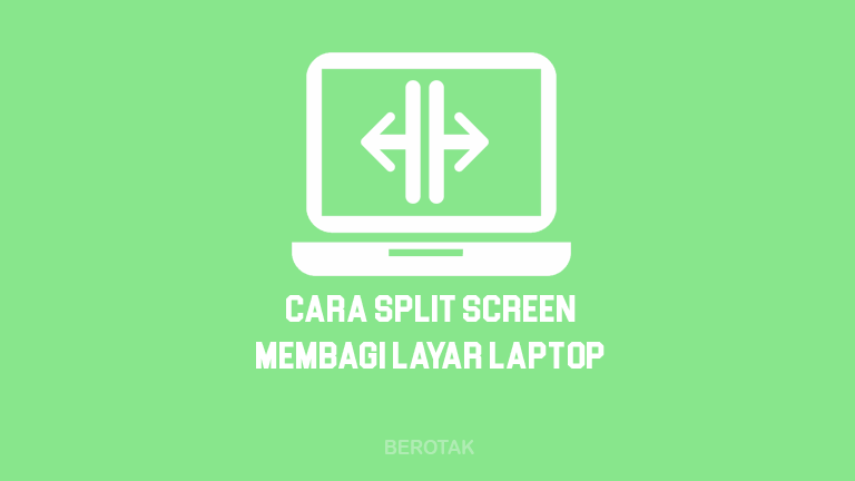 Cara membagi layar laptop menjadi 2, 3 dan 4