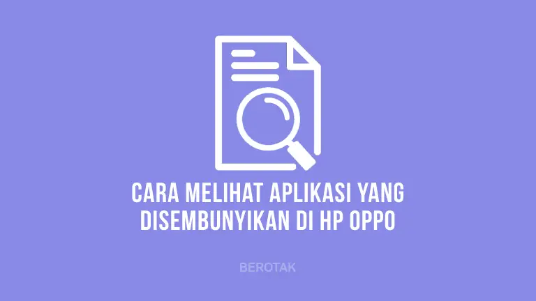 Cara Melihat Aplikasi Yang Disembunyikan di HP Oppo