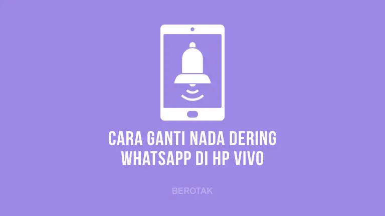 Cara Mengganti Nada Dering WhatsApp (WA) di HP Vivo