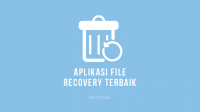 Aplikasi File Recovery Terbaik pengembali file terhapus