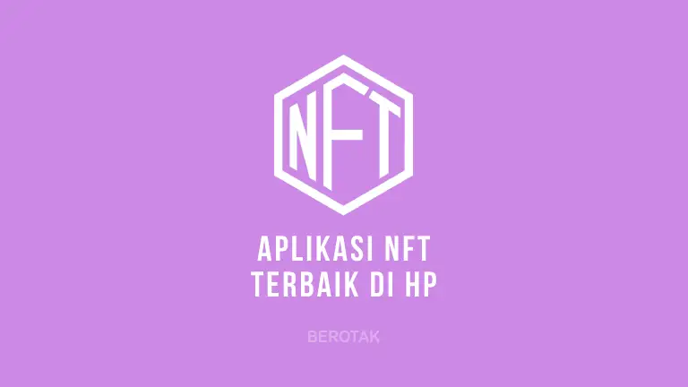 Aplikasi NFT Terbaik di HP Android Gratis