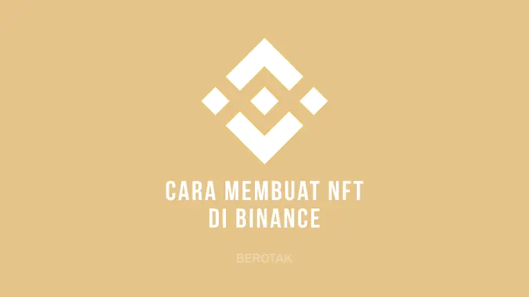 Cara Membuat NFT di Binance untuk jualan NFT di Binance