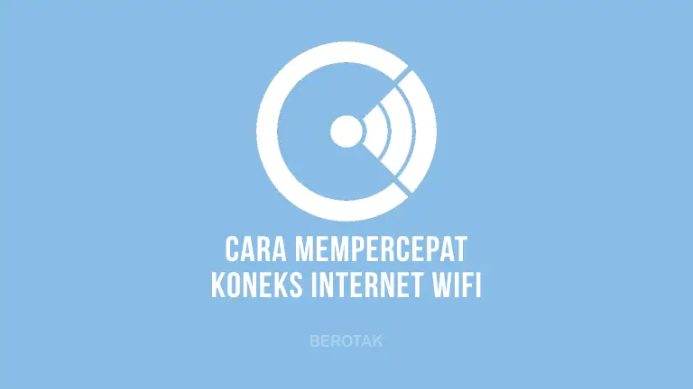 Cara mempercepat koneksi Wifi untuk membuat wifi lebih cepat pastinya kalian cari apalagi kalo koneksi internet menggunakan WiFi cepat tentu bakal sangat membantu kegiatan sehari-hari kita. Tapi bila koneksi internet WiFi tiba-tiba jadi lambat, pastinya pekerjaan kita yang sedang dikerjakan jadi terganggu. Kalau kamu sering mengalami koneksi internet WiFi yang lambat, tak perlu khawatir lagi karena sekarang ada banyak cara mempercepat koneksi internet WiFi yang lambat dengan mudah dan bisa dipraktekan lansung. Berikut ini admin bagikan berbagai tutorial bagaimana cara mempercepat koneksi WiFi yang dirangkum oleh Berotak dari berbagai sumber.