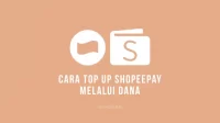 Cara Top Up ShopeePay lewat Dana Tanpa Rekening