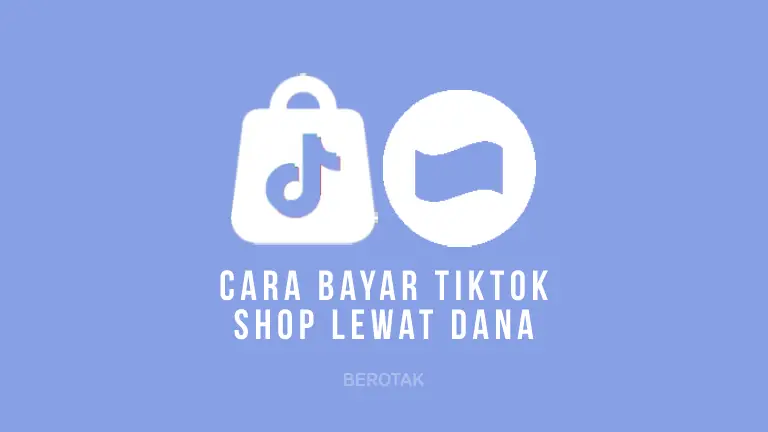 Cara Bayar TikTok Shop Lewat Dana dengan MUDAH