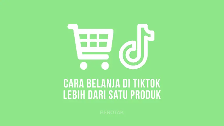 Cara Belanja di TikTok Shop Lebih Dari Satu atau Banyak Produk