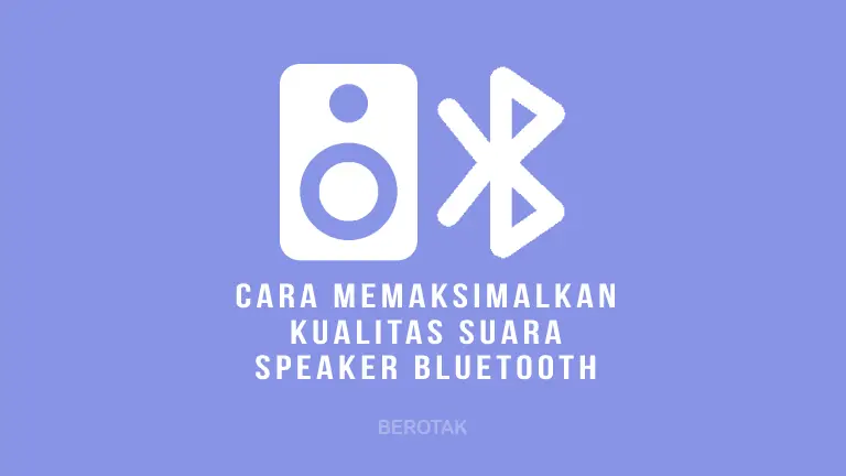 Cara Memaksimalkan Kualitas Suara Speaker Bluetooth