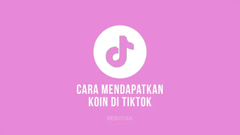 Cara Mendapatkan Koin di TikTok untuk ditukar dengan uang dengan mudah