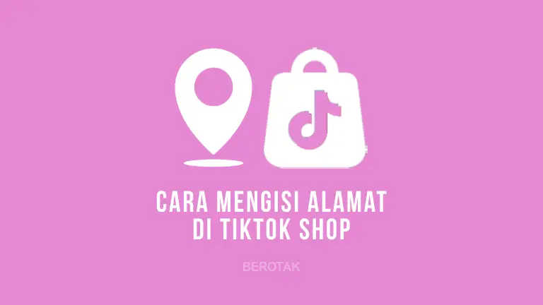 Cara Mengisi Alamat di TikTok Shop untuk menambahkan alamat pengiriman pesanan di TikTok Shop