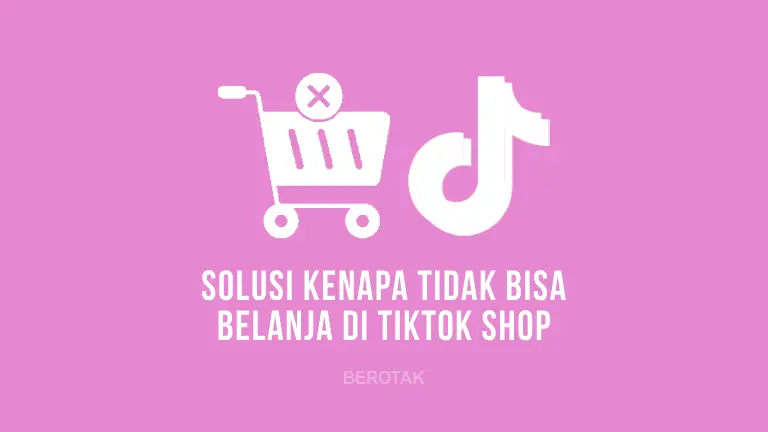 Kenapa tidak bisa belanja di TikTok Shop