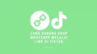 Cara Gabung Grup WhatsApp Lewat Link TikTok