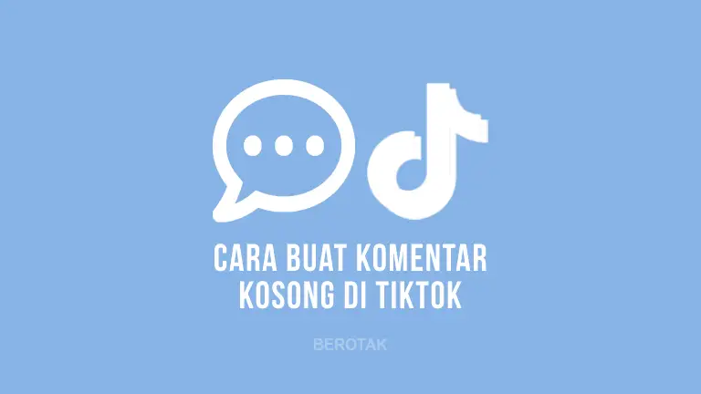 Cara Komen Kosong di TikTok dengan Mudah