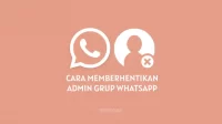 Cara Memberhentikan Admin Grup WhatsApp