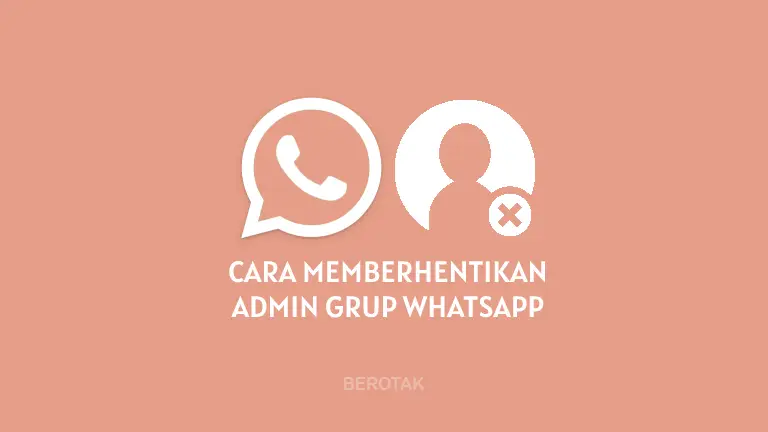 Cara Memberhentikan Admin Grup WhatsApp