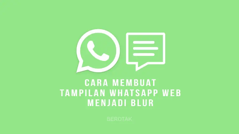 Cara Membuat Tampilan Whatsapp Web Menjadi Blur