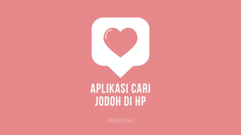 Aplikasi Cari Jodoh di HP Android Terbaik