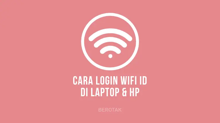 Cara Login WIFI ID di Laptop dan HP Smartphone