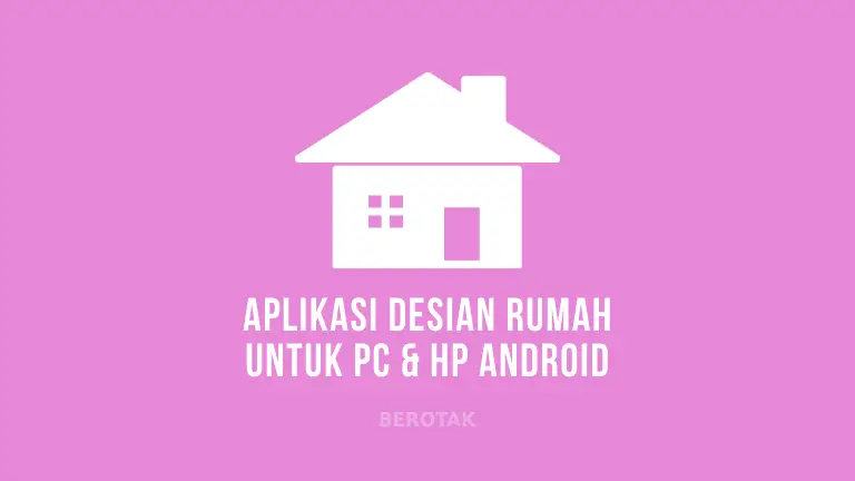 Aplikasi Desain Rumah untuk PC & Android Terbaik