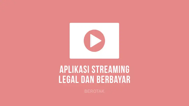 Aplikasi Streaming Film Legal Gratis dan Berbayar