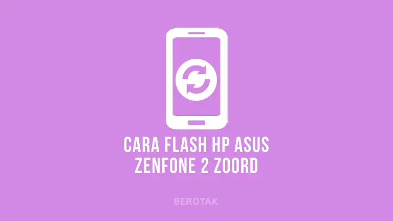 Cara Flash Asus Zenfone 2 Z00RD