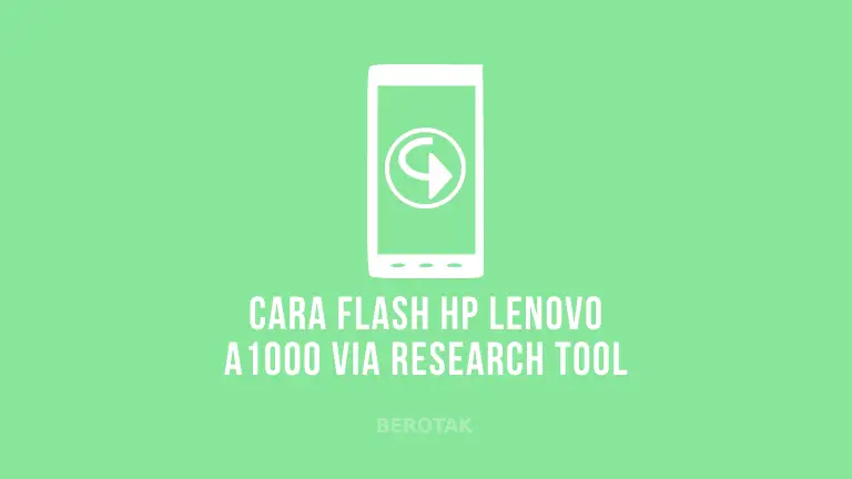 Cara Flash Lenovo A1000 via Research Download Tool